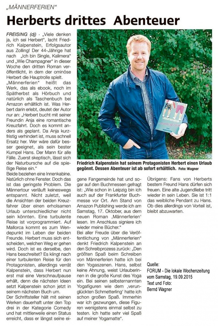 Artikel aus dem Freisinger Forum über den Roman Männerferien von Friedrich Kalpenstein. Auf dem Bild steht der Autor vor einem Busch und hält in einer Hand seinen neuen Roman.