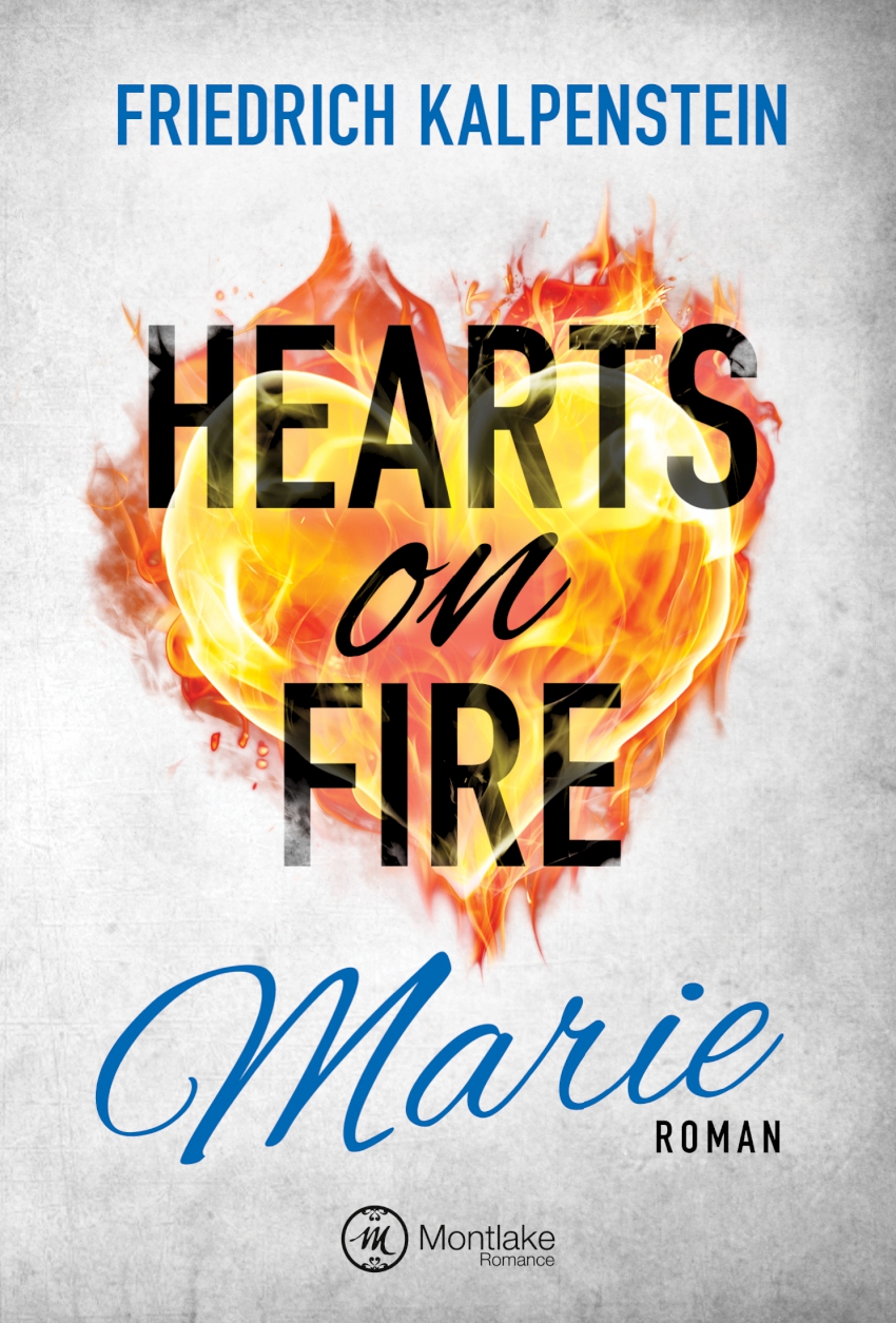 Buchcover Hearts on Fire von Friedrich Kalpenstein. Zu sehen ist ein brennendes Herz vor einem grauen Hintergrund.