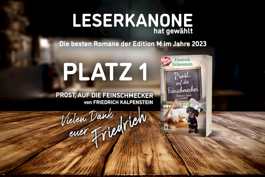 Prost, auf die Feinschmecker ist bei Leserkanone.de auf Platz eins der besten Romane von Edition M im Jahre 2023 gewählt worden. Das Bild zeigt das Buch von Friedrich Kalpenstein. es steht auf einem Tisch in einer Küche.